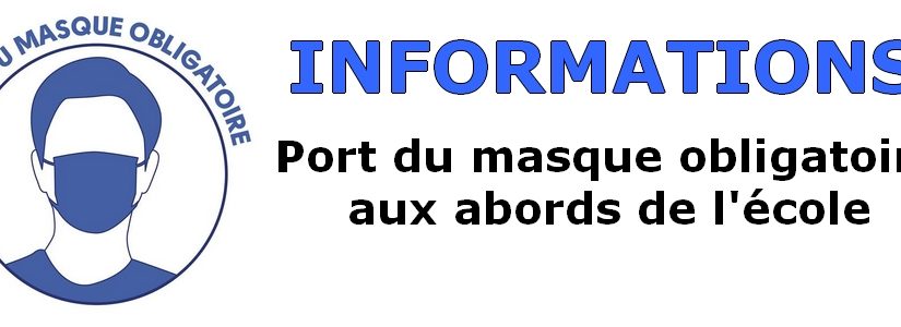 Aux abords de l’école, portez votre masque